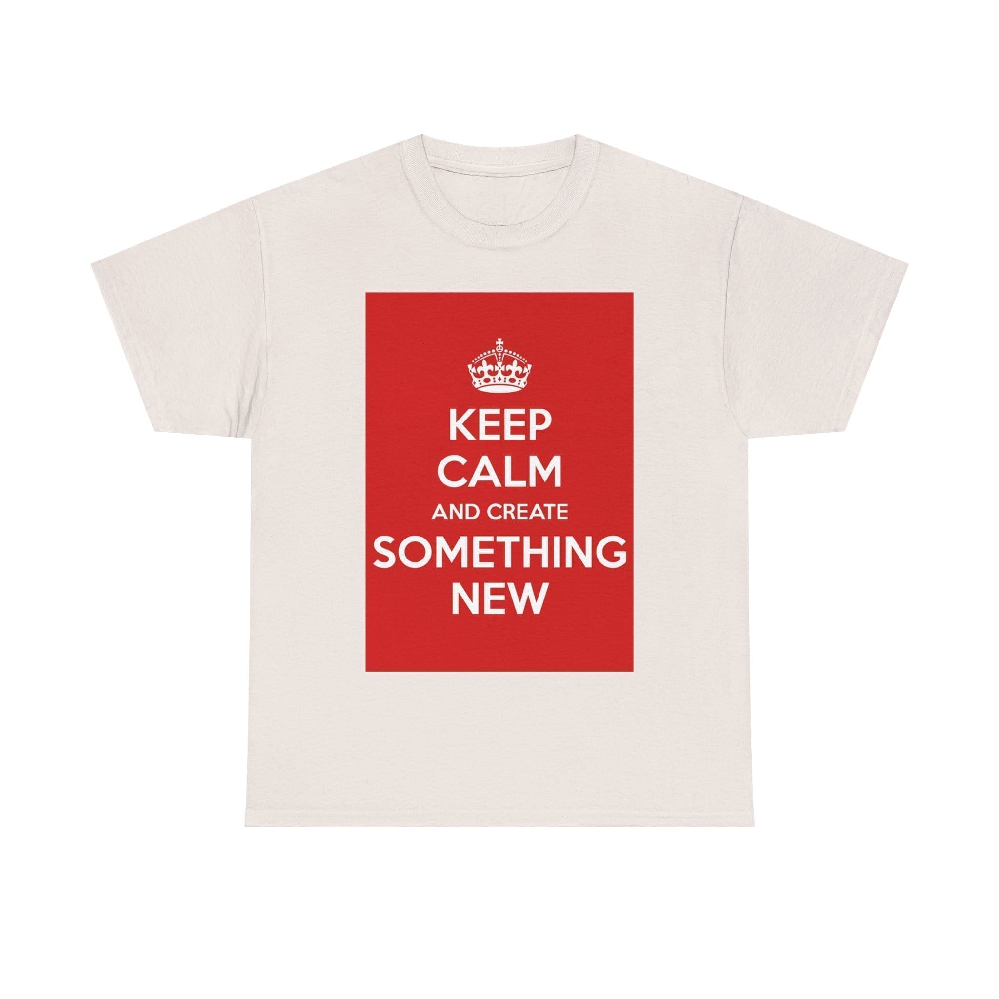Keep Calm & create something new unisex heavy cotton tee  _33_2048.jpeg