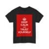 Keep Calm & trust yourself unisex heavy cotton tee  _59_2048.jpeg