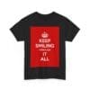 Keep smiling it all unisex heavy cotton tee  _31_2048.jpeg
