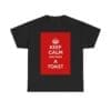 Keep Calm & make a toast unisex heavy cotton tee  _57_2048.jpeg