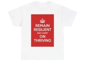Remain Resilient & carry on thriving unisex heavy cotton tee