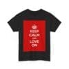 Keep Calm & love on unisex heavy cotton tee  _31_2048.jpeg