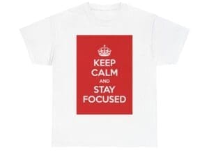 Keep Calm & stay focused unisex heavy cotton tee