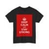 Keep Calm & stay strong unisex heavy cotton tee  _59_2048.jpeg