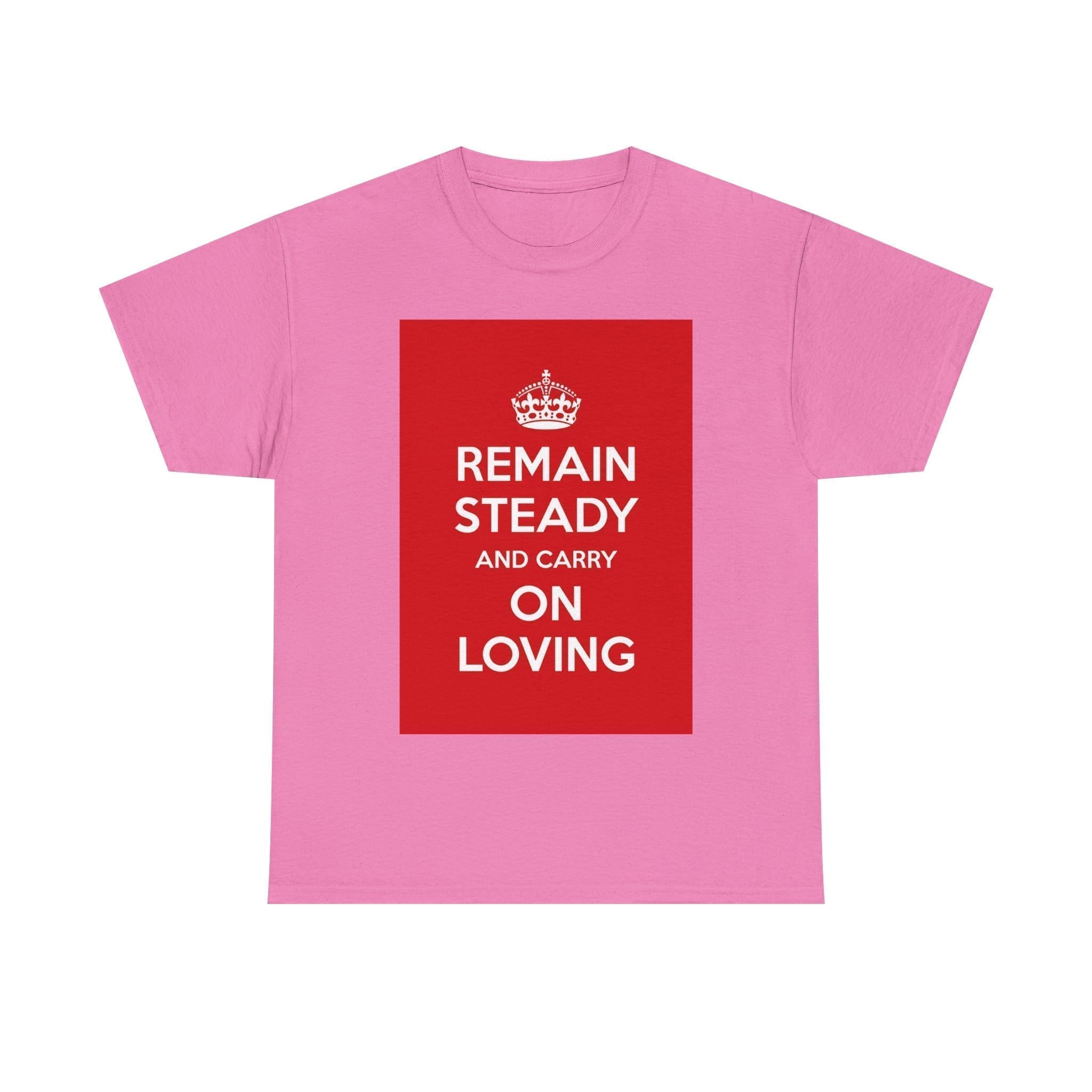 Remain Steady & carry on loving unisex heavy cotton tee _57_2048.jpeg Remain Steady & carry on loving unisex heavy cotton tee _57_2048.jpeg