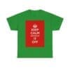 Keep Calm & brush it off unisex heavy cotton tee Irish Green 3XL