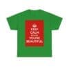 Keep Calm because you're beautiful unisex heavy cotton tee  _45_2048.jpeg