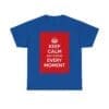 Keep Calm & cherish every moment unisex heavy cotton tee  _49_2048.jpeg