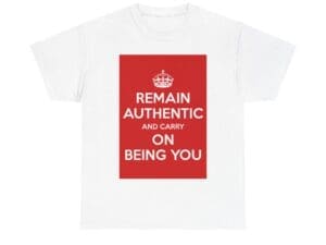 Remain authentic & carry on being you unisex heavy cotton tee