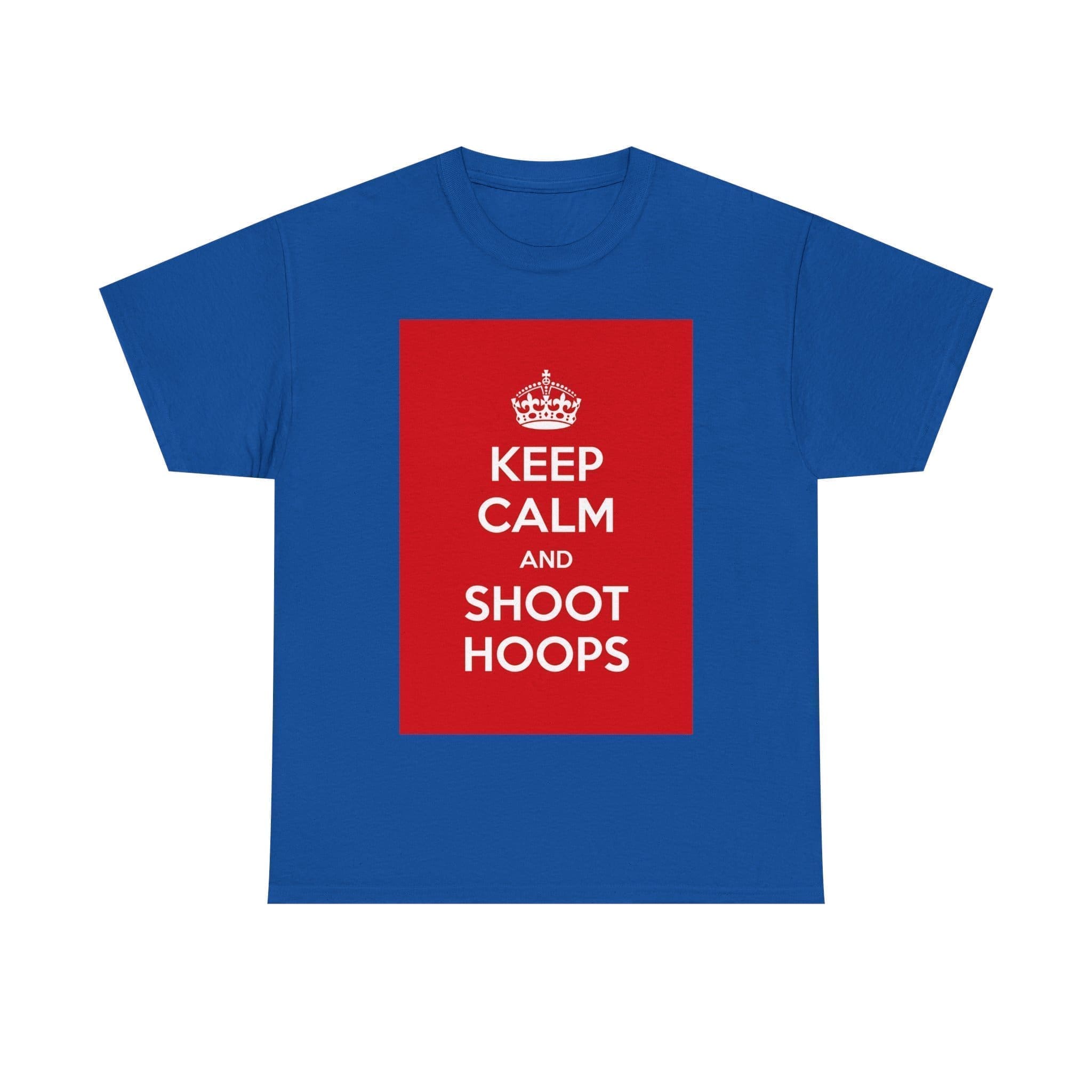 Keep Calm & shoot hoops unisex heavy cotton tee Royal 5XL