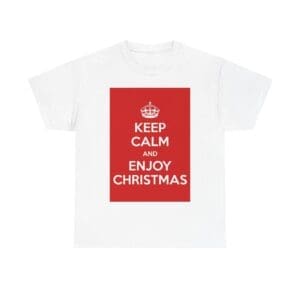 Keep Calm & enjoy christmas unisex heavy cotton tee White 5XL