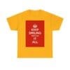 Keep smiling it all unisex heavy cotton tee Gold 5XL