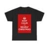 Keep Calm it's nearly christmas unisex heavy cotton tee Black 5XL