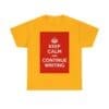 Keep Calm & continue writing unisex heavy cotton tee Gold 5XL