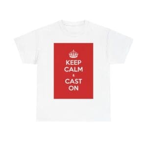 Keep Calm & cast on unisex heavy cotton tee White 5XL