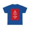 Keep Calm & climb on unisex heavy cotton tee Royal 5XL