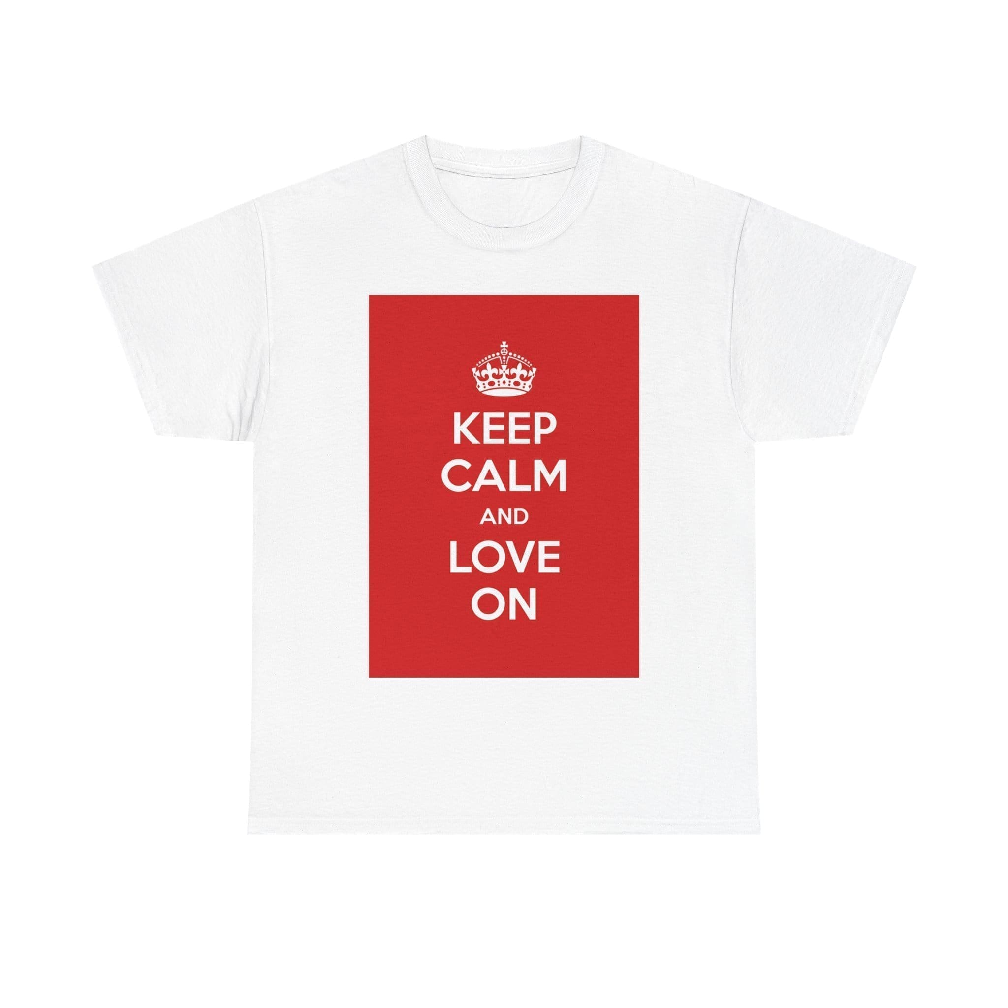 Keep Calm & love on unisex heavy cotton tee White 5XL