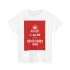 Keep Calm & crochet on unisex heavy cotton tee  _3_2048.jpeg
