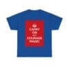 Carry on with courage magic unisex heavy cotton tee Royal 5XL