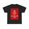 Keep Calm & calculate on unisex heavy cotton tee Black 5XL