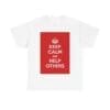 Keep Calm & help others unisex heavy cotton tee White 5XL