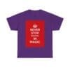Never Stop believing in magic unisex heavy cotton tee Purple 2XL