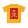 Keep Calm & dance in the rain unisex heavy cotton tee Gold 5XL