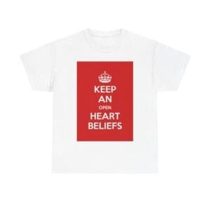 Keep An open heart beliefs unisex heavy cotton tee White 5XL