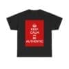 Keep Calm & be authentic unisex heavy cotton tee Black 5XL
