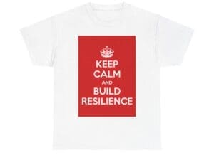 Keep Calm & build resilence unisex heavy cotton tee