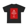 Keep smiling it all unisex heavy cotton tee Black 5XL