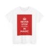 Never Stop believing in magic unisex heavy cotton tee  _3_2048.jpeg