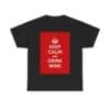 Keep Calm & drink wine unisex heavy cotton tee Black 5XL
