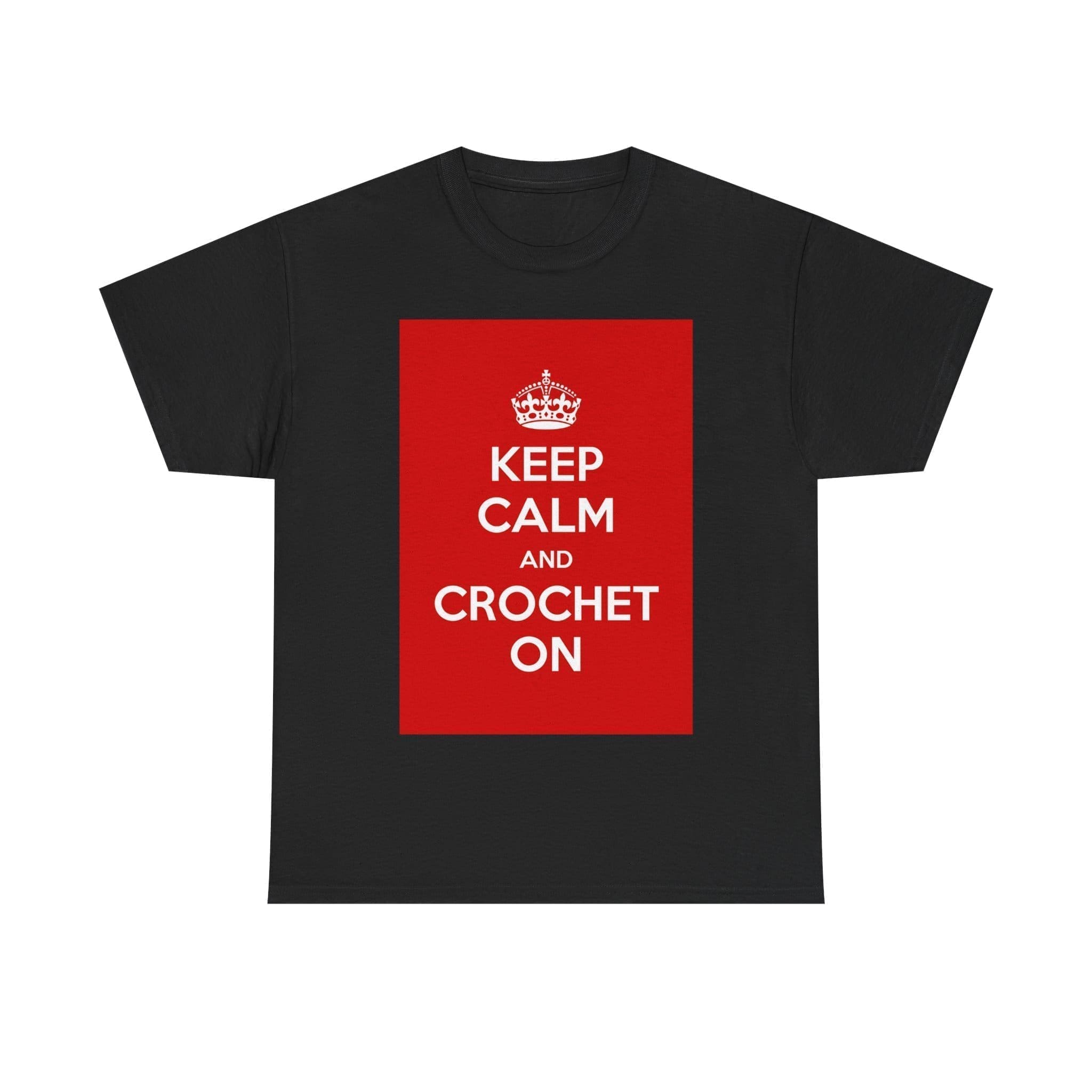 Keep Calm & crochet on unisex heavy cotton tee Black 5XL