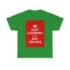 Keep Learning every day dreams unisex heavy cotton tee Irish Green 3XL