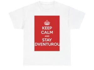 Keep Calm & stay adventurou unisex heavy cotton tee