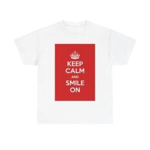 Keep Calm & smile on unisex heavy cotton tee White 5XL
