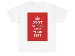 Don't Stress just do your best unisex heavy cotton tee