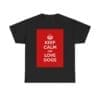 Keep Calm & love dogs unisex heavy cotton tee Black 5XL