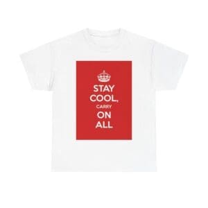 Stay Cool carry on all unisex heavy cotton tee White 5XL