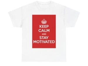Keep Calm & stay motivated unisex heavy cotton tee