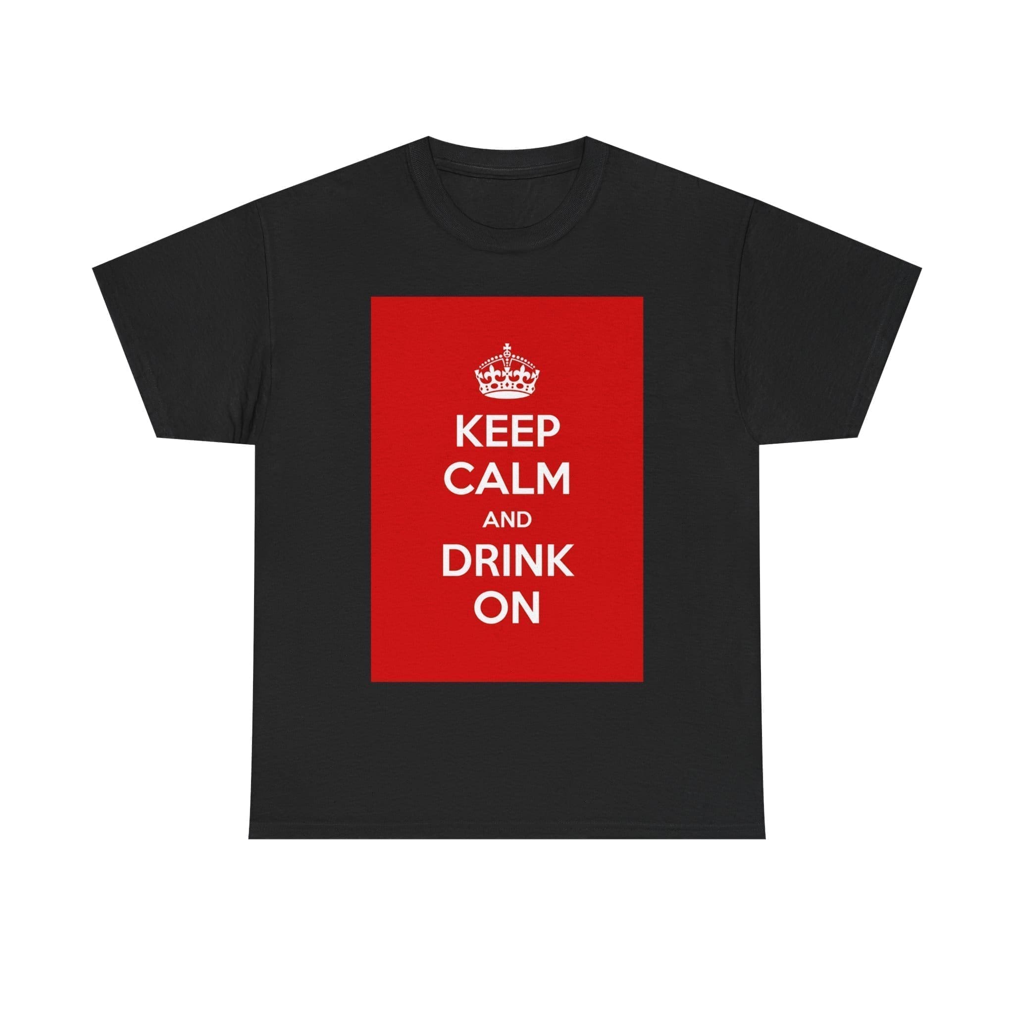 Keep Calm & drink on unisex heavy cotton tee Black 5XL