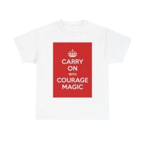 Carry on with courage magic unisex heavy cotton tee White 5XL
