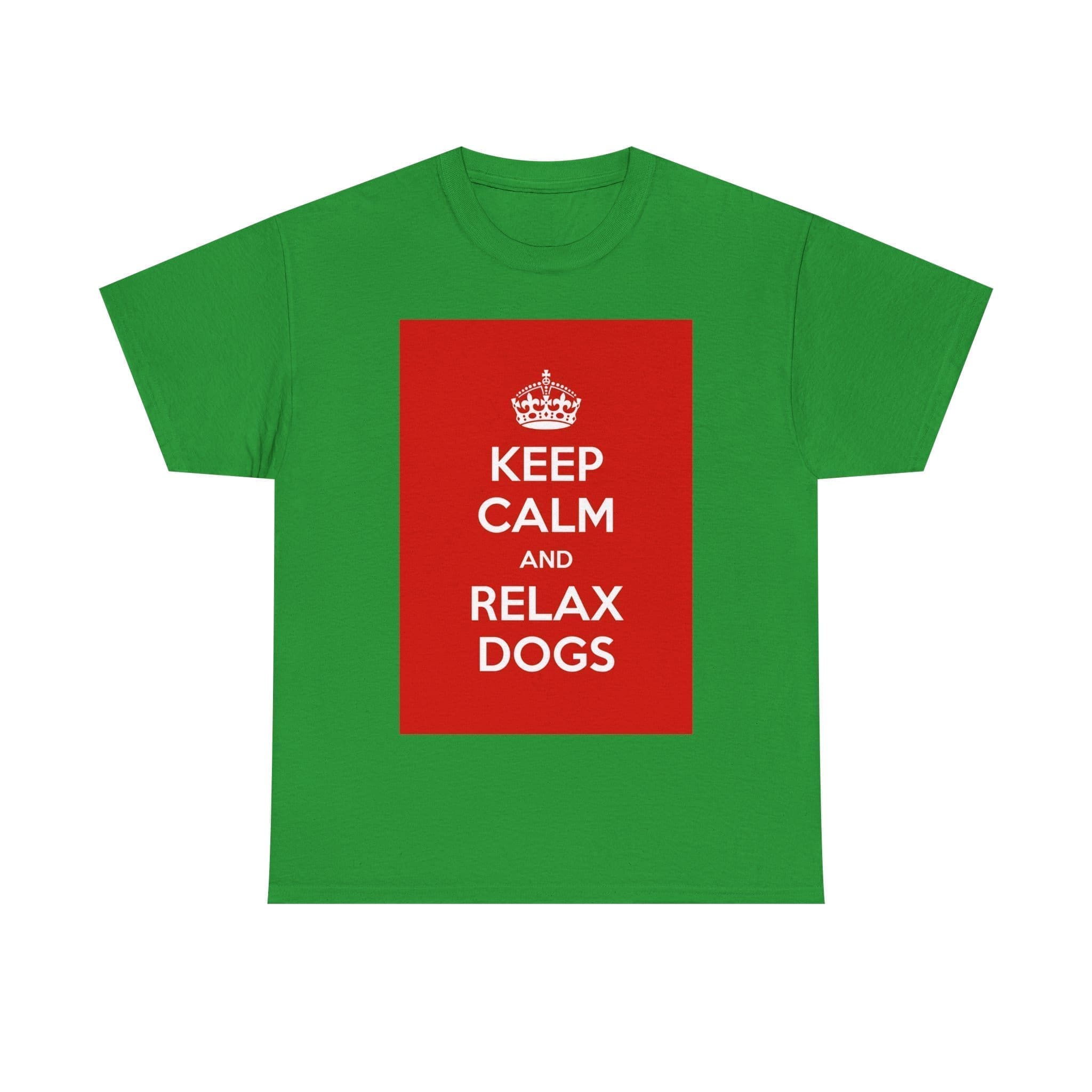 Keep Calm & relax dogs unisex heavy cotton tee Irish Green 3XL Keep Calm & relax dogs unisex heavy cotton tee Irish Green 3XL
