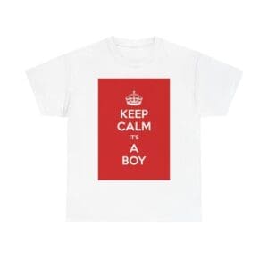 Keep Calm it's a boy unisex heavy cotton tee White 5XL