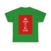 Take it step by step unisex heavy cotton tee Irish Green 3XL