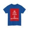 Keep Calm & be authentic unisex heavy cotton tee  _19_2048.jpeg