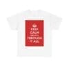 Keep Calm & smile through it all unisex heavy cotton tee White 5XL