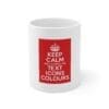 Keep Calm customizable Mug 11oz