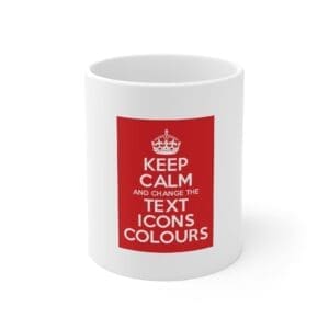 Keep Calm customizable Mug 11oz